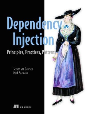 Dependency Injection in .NET Core - Mark Seemann, Steven van Deursen