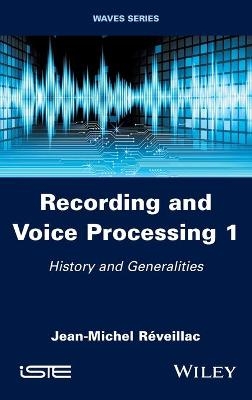 Recording and Voice Processing, Volume 1 - Jean-Michel Réveillac