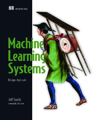 Machine Learning Systems - Jeff Smith