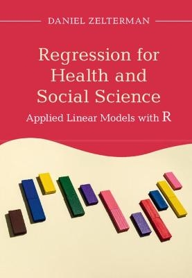 Regression for Health and Social Science - Daniel Zelterman