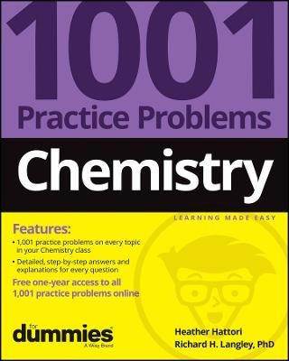 Chemistry: 1001 Practice Problems For Dummies (+ Free Online Practice) - Heather Hattori, Richard H. Langley