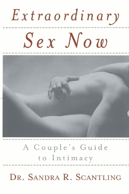 Extraordinary Sex Now - Sandra Scantling