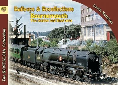 Railways & Recollections  Bournemouth the station and shed areas - Gavin Morrison