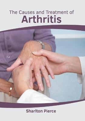 The Causes and Treatment of Arthritis - 