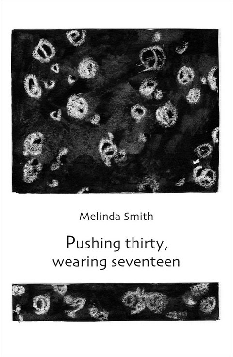 Pushing thirty, wearing seventeen - Melinda Smith