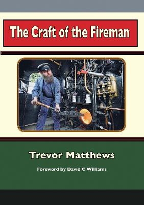 The Craft of the Fireman - Trevor Matthews