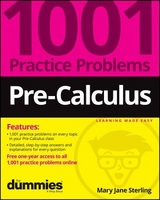 Pre-Calculus: 1001 Practice Problems For Dummies (+ Free Online Practice) - Sterling, Mary Jane