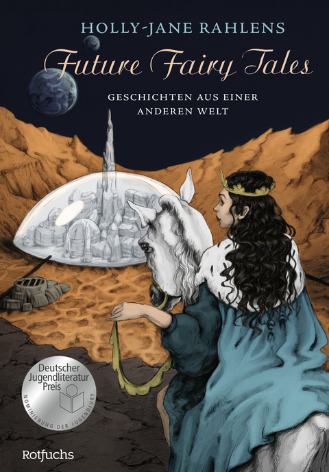 Future Fairy Tales – Geschichten aus einer anderen Welt - Holly-Jane Rahlens