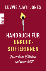 Handbuch für Unruhestifterinnen - Luvvie Ajayi Jones