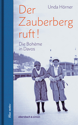 Der Zauberberg ruft! Die Boheme in Davos - Unda Hörner