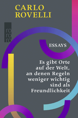 Es gibt Orte auf der Welt, an denen Regeln weniger wichtig sind als Freundlichkeit - Carlo Rovelli