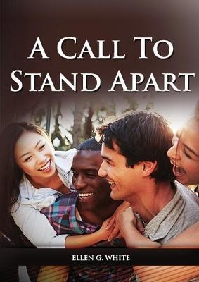 A Call to Stand Apart - Ellen G White