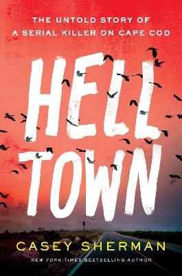 Helltown - Casey Sherman