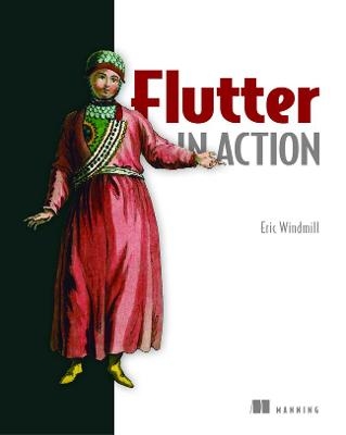 Flutter in Action - Eric Windmill