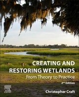 Creating and Restoring Wetlands - Craft, Christopher