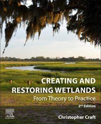 Creating and Restoring Wetlands - Christopher Craft
