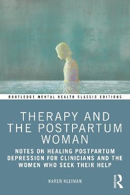 Therapy and the Postpartum Woman - Karen Kleiman