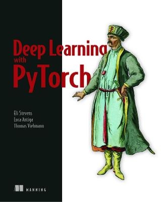 Deep Learning with PyTorch - Eli Stevens, Luca Antiga