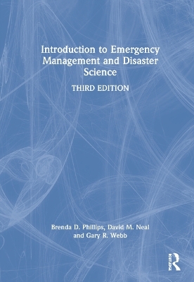 Introduction to Emergency Management and Disaster Science - Brenda D. Phillips, David M. Neal, Gary R. Webb