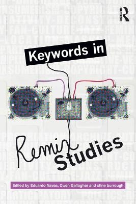 Keywords in Remix Studies - 