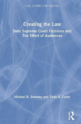 Creating the Law - Michael K. Romano, Todd A. Curry