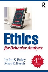 Ethics for Behavior Analysts - Bailey, Jon S.; Burch, Mary R.