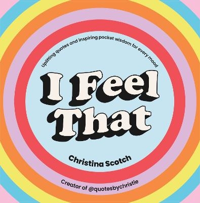 I Feel That - Christina Scotch