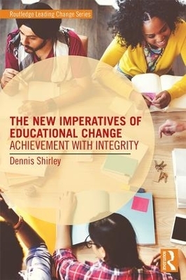 The New Imperatives of Educational Change - Dennis Shirley