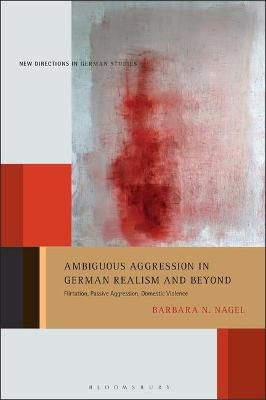 Ambiguous Aggression in German Realism and Beyond - Dr. Barbara N. Nagel