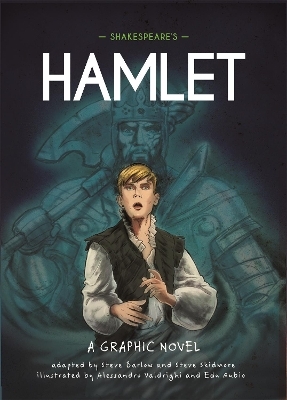 Classics in Graphics: Shakespeare's Hamlet - Steve Barlow, Steve Skidmore