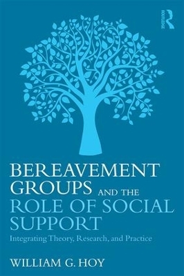 Bereavement Groups and the Role of Social Support - William G. Hoy