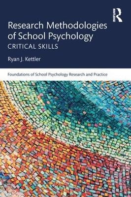 Research Methodologies of School Psychology - Ryan J. Kettler