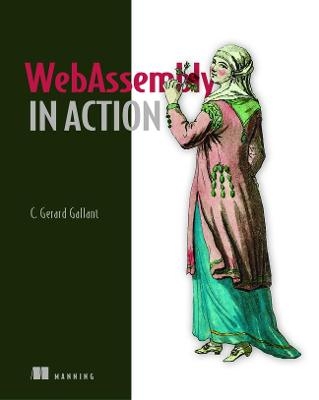 WebAssembly in Action - C. Gallant