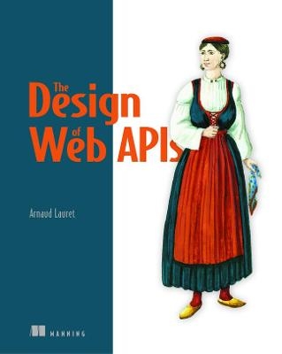 Design of Web APIs, The - Arnaud Lauret
