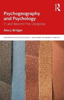 Psychogeography and Psychology - Alex J. Bridger