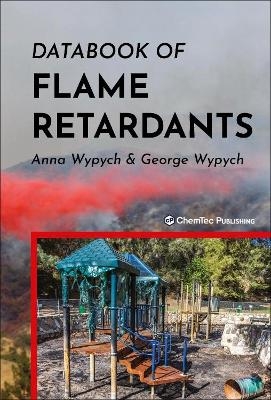 Databook of Flame Retardants - Anna Wypych, George Wypych