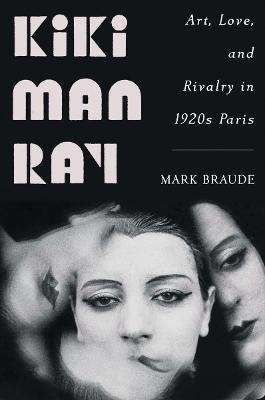 Kiki Man Ray - Mark Braude