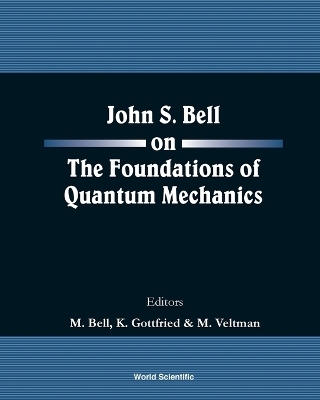 John S Bell On The Foundations Of Quantum Mechanics - 