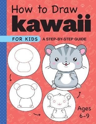 How to Draw Kawaii for Kids -  Rockridge Press