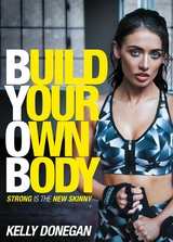 Build Your Own Body - Kelly Donegan