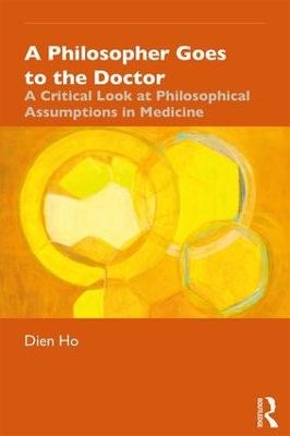 A Philosopher Goes to the Doctor - Dien Ho
