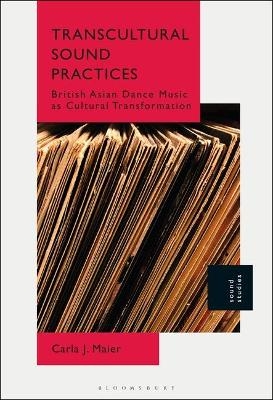 Transcultural Sound Practices - Dr. Carla J. Maier