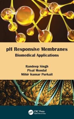 pH Responsive Membranes - Randeep Singh, Piyal Mondal, Mihir Kumar Purkait