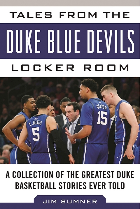 Tales from the Duke Blue Devils Locker Room -  Jim Sumner