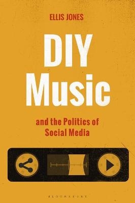 DIY Music and the Politics of Social Media - Dr. Ellis Jones