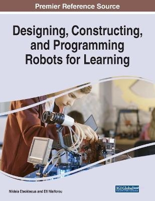Designing, Constructing, and Programming Robots for Learning - 