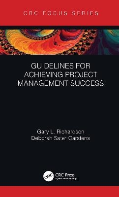 Guidelines for Achieving Project Management Success - Gary L. Richardson, Deborah Sater Carstens