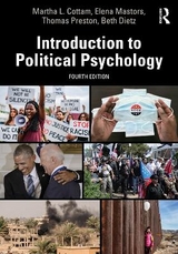 Introduction to Political Psychology - Cottam, Martha L.; Mastors, Elena; Preston, Thomas