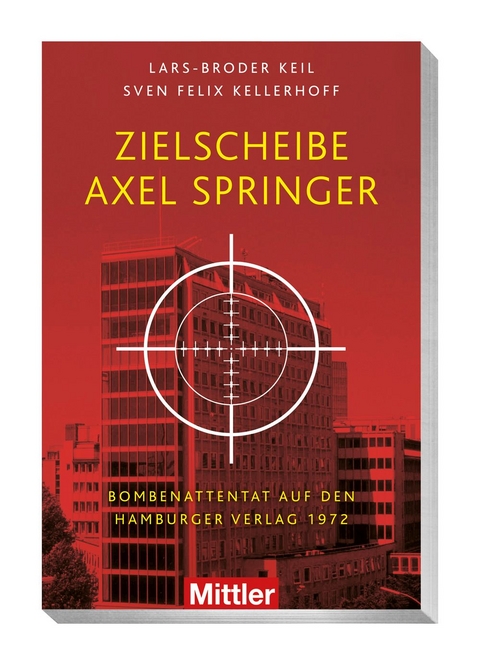 Zielscheibe Axel Springer - Lars-Broder Keil, Sven Felix Kellerhoff