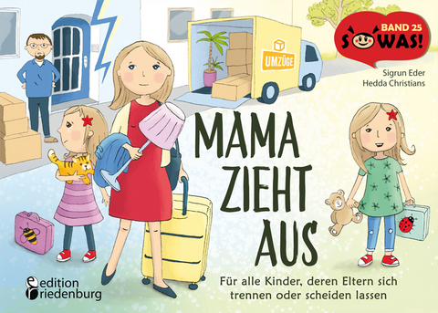 Mama zieht aus - Für alle Kinder, deren Eltern sich trennen oder scheiden lassen - Sigrun Eder